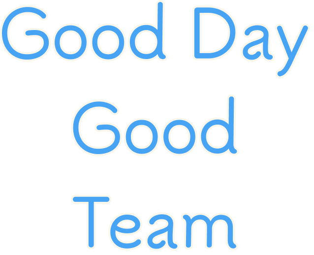 Good Day Good Team